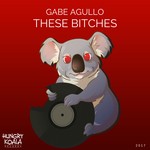 cover: Gabe Agullo - These Bitches