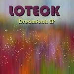 cover: Loteck - Dreamfunk EP