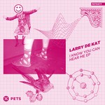 cover: Larry De Kat - I Know You Can Hear Me