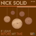 cover: Nick Solid - If I Leave Before My Time