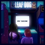 cover: Leaf Dog - My Scene