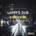 cover: Dj Broken Record - Larry's Dub