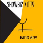 cover: Showbiz Kitty - Hang Boy