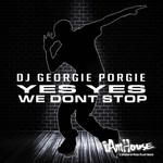 cover: Dj Georgie Porgie - Yes Yes We Don't Stop