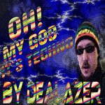 cover: Dealazer - Oh My God It's Techno