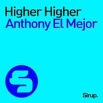 cover: Anthony El Mejor - Higher Higher