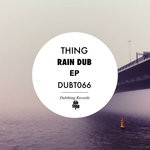 cover: Thing - Rain Dub EP