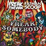 cover: Freak Fineman & Fatman Scoop - Freak Somebody