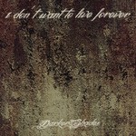 cover: Darker Shades - I Don't Want To Live Forever