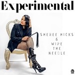 cover: Sheree Hicks & Wipe The Needle - Experimental