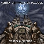 cover: Crypton|Dr Peacock|Vertex - Vertex & Friends EP