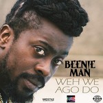 cover: Beenie Man - Weh We Ago Do