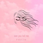 cover: Prxzm - Can You Tell Me