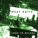 cover: Meat Katie - Long To Belong