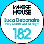 cover: Luca Debonaire - They Come Out At Night