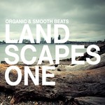 cover: Various - Landscapes - Organic & Smooth Beats Vol 1