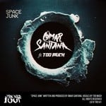 cover: Omar Santana|Too Much - Space Junk