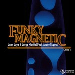 cover: Andre Espeutf|Juan Laya & Jorge Montiel - Funky Magnetic - EP One