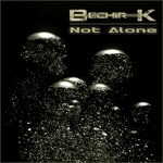 cover: Bechir K - Not Alone