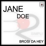 cover: Brosi Da Hey - Jane Doe