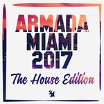 cover: Various - Armada Miami 2017 (The House Edition)