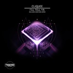 cover: Cliquee - I'll Tell Ya