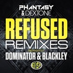 cover: Dj Phantasy & Dextone - Refused (remixes)