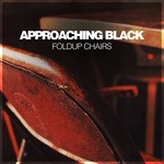 cover: Approaching Black - Foldup Chairs