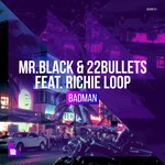 cover: Mr Black & 22bullets|Richie Loop - Badman