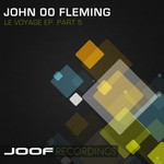 cover: John 00 Fleming - Le Voyage EP Part 5