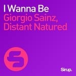 cover: Giorgio Sainz & Distant Natured - I Wanna Be