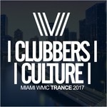 cover: Various - Clubbers Culture: Miami WMC Trance 2017