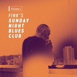 cover: Fink - Fink's Sunday Night Blues Club Vol 1