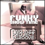 cover: Enois Scroggins|TWO JAZZ PROJECT & T-GROOVE - Funky Show Time