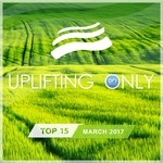 cover: Various - Uplifting Only Top 15/March 2017