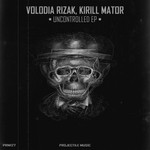 cover: Kirill Mator|Volodia Rizak - Uncontrolled EP