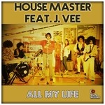 cover: House Master|J Vee - All My Life