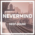 cover: Various - Nevermind Deep House Vol 1