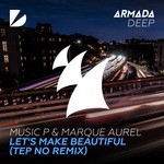 cover: Music P & Marque Aurel - Let's Make Beautiful