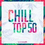 cover: Various - Chill Top 50 - Armada Music