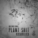 cover: Kasadelica - Plant Shit