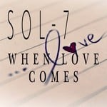 cover: Sol-7 - When Love Comes