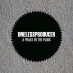 cover: Onelessproducer - A Walk In The Park