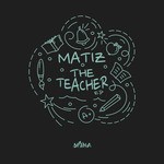 cover: Matiz - The Teacher