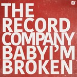 cover: The Record Company - Baby I'm Broken