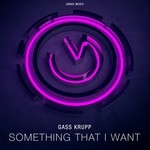 cover: Gass Krupp - Something That I Want