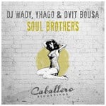 cover: Dj Wady|Yhago & Dvit Bousa - Soul Brothers