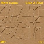 cover: Matt Caine - Like A Fool EP