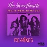 cover: The Sweethearts - You're Wearing Me Out: Remixes