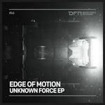 cover: Edge Of Motion - Unknown Force EP